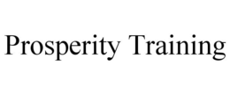 PROSPERITY TRAINING trademark