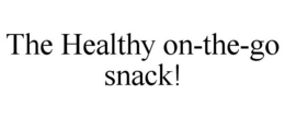 THE HEALTHY ON-THE-GO SNACK! trademark