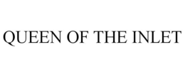 QUEEN OF THE INLET trademark