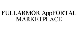FULLARMOR APPPORTAL MARKETPLACE trademark