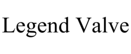LEGEND VALVE trademark
