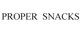 PROPER SNACKS trademark