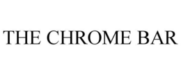 THE CHROME BAR trademark