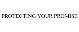 PROTECTING YOUR PROMISE trademark