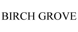 BIRCH GROVE trademark