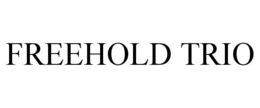 FREEHOLD TRIO trademark
