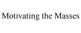 MOTIVATING THE MASSES trademark