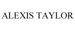 ALEXIS TAYLOR trademark