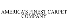 AMERICA'S FINEST CARPET COMPANY trademark