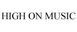 HIGH ON MUSIC trademark