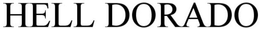 HELL DORADO trademark