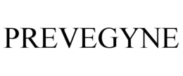 PREVEGYNE trademark