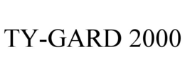 TY-GARD 2000 trademark