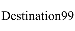 DESTINATION99 trademark