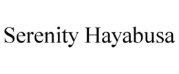 SERENITY HAYABUSA trademark