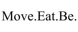 MOVE.EAT.BE. trademark