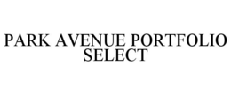 PARK AVENUE PORTFOLIO SELECT trademark