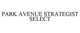 PARK AVENUE STRATEGIST SELECT trademark
