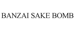 BANZAI SAKE BOMB trademark