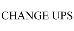 CHANGE UPS trademark
