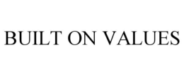 BUILT ON VALUES trademark