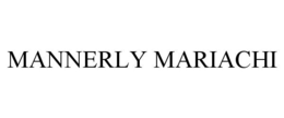 MANNERLY MARIACHI trademark