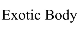 EXOTIC BODY trademark