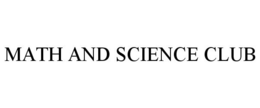 MATH AND SCIENCE CLUB trademark
