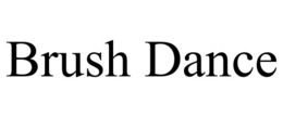 BRUSH DANCE trademark