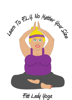 FAT LADY YOGA LEARN TO F.L.Y. NO MATTER YOUR SIZE trademark