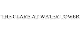 THE CLARE AT WATER TOWER trademark