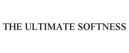 THE ULTIMATE SOFTNESS trademark