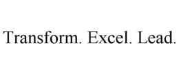 TRANSFORM. EXCEL. LEAD. trademark