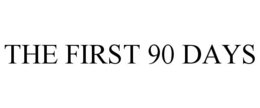THE FIRST 90 DAYS trademark