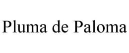 PLUMA DE PALOMA trademark