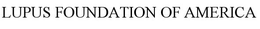 LUPUS FOUNDATION OF AMERICA trademark
