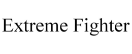 EXTREME FIGHTER trademark