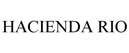 HACIENDA RIO trademark