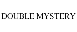 DOUBLE MYSTERY trademark
