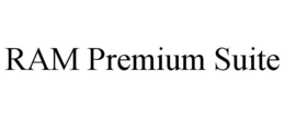 RAM PREMIUM SUITE trademark