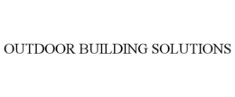OUTDOOR BUILDING SOLUTIONS trademark