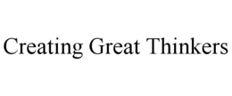 CREATING GREAT THINKERS trademark