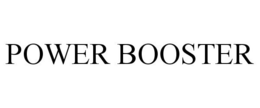 POWER BOOSTER trademark