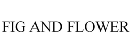 FIG AND FLOWER trademark