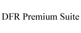 DFR PREMIUM SUITE trademark