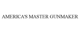 AMERICA'S MASTER GUNMAKER trademark