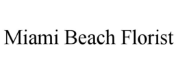 MIAMI BEACH FLORIST trademark