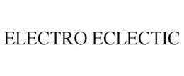 ELECTRO ECLECTIC trademark