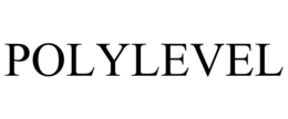 POLYLEVEL trademark
