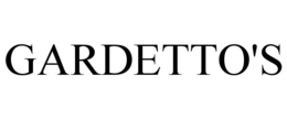GARDETTO'S trademark